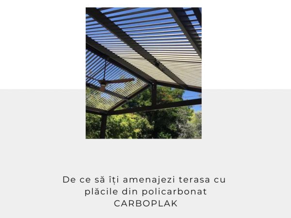 Avantajele acoperișului din policarbonat pentru terasă: eleganță, protecție și lumină naturală